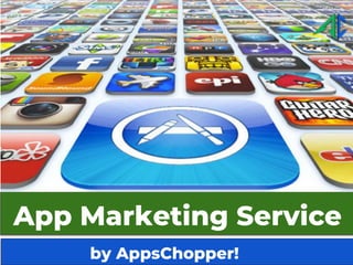 App Marketing Service
by AppsChopper!
 