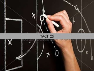 TACTICS
 