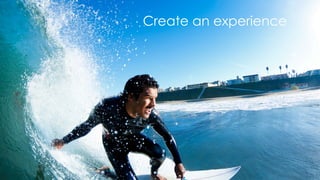 Create an experience
 