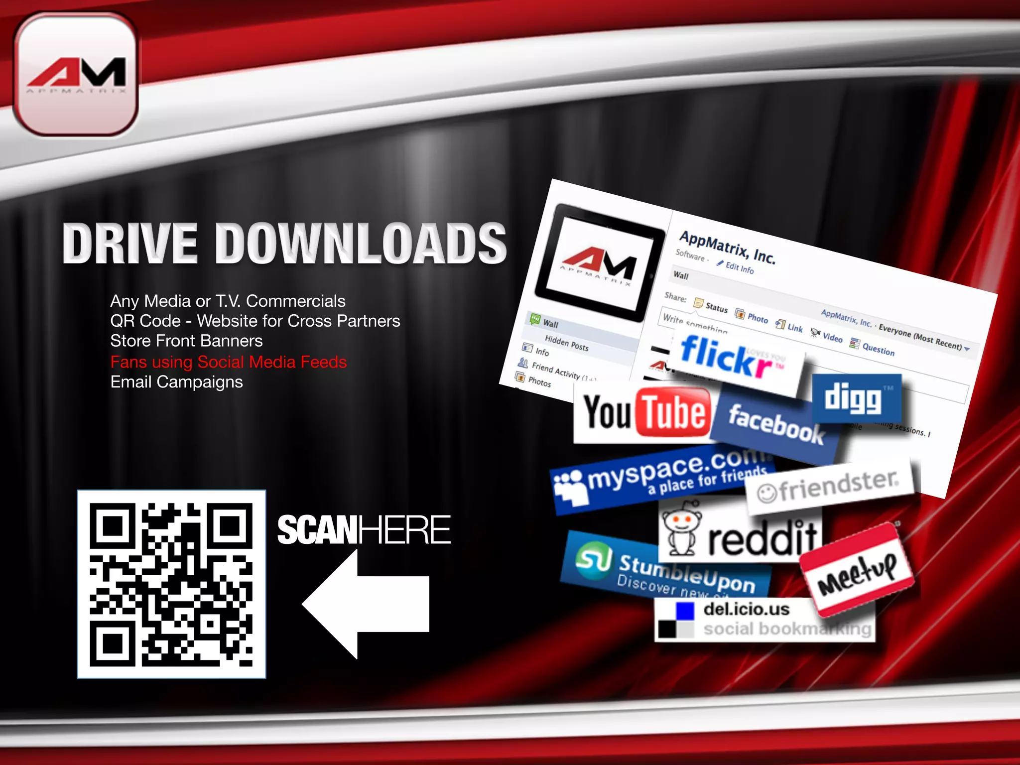 Any Media or T.V. Commercials
QR Code - Website for Cross Partners
Store Front Banners
Fans using Social Media Feeds
Email Campaigns




                    SCANHERE
 