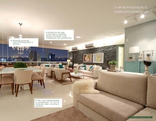 Imagens ilustrativas com sugestão de layout. Móveis, decoração e acabamento a serem entregues conforme Memorial Descritivo e contrato de venda. 
Fotomontagem do apartamento decorado 
• Varanda gourmet 
com churrasqueira a 
carvão. 
• Ausência de viga 
entre sala e varanda, 
proporcionando total 
integração dos ambientes. 
• Piso com manta acústica 
e porcelanato 1x1 m na 
varanda, sala, cozinha e 
quartos. 
74 m2 de integração e 
completo aconchego. 
 