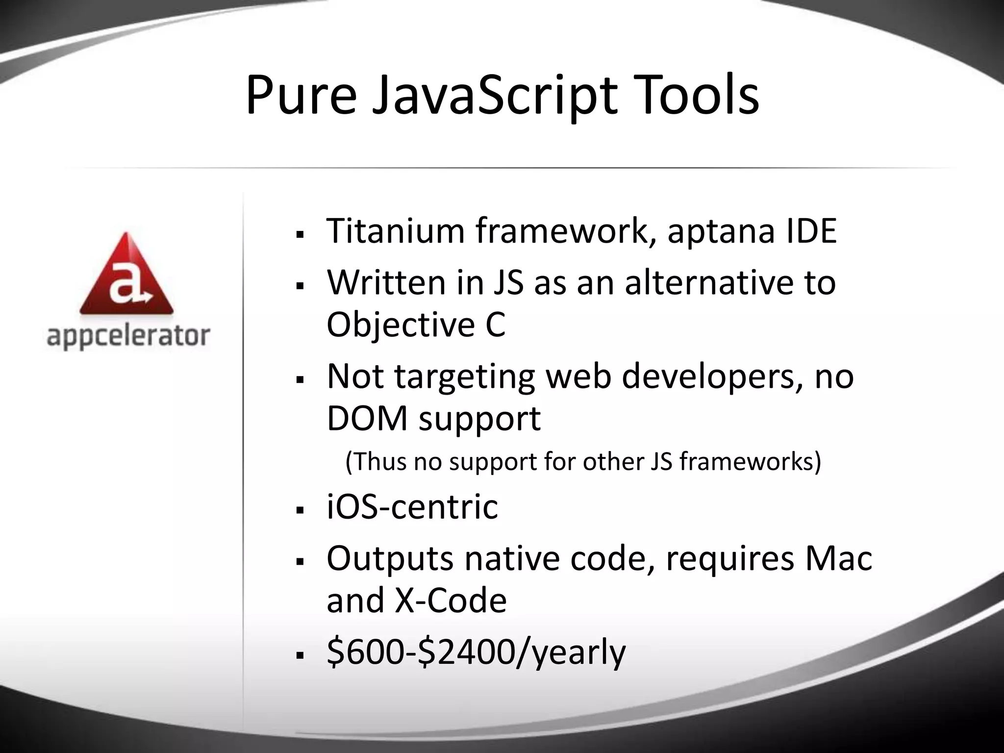Carriers, companies not named Apple/Google/Adobe highly motivatedConsNeed platform parity – performance, hardware access, frictionless payments, push messaging, compelling app stores