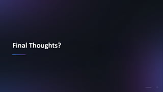 21Confidential
Final Thoughts?
 