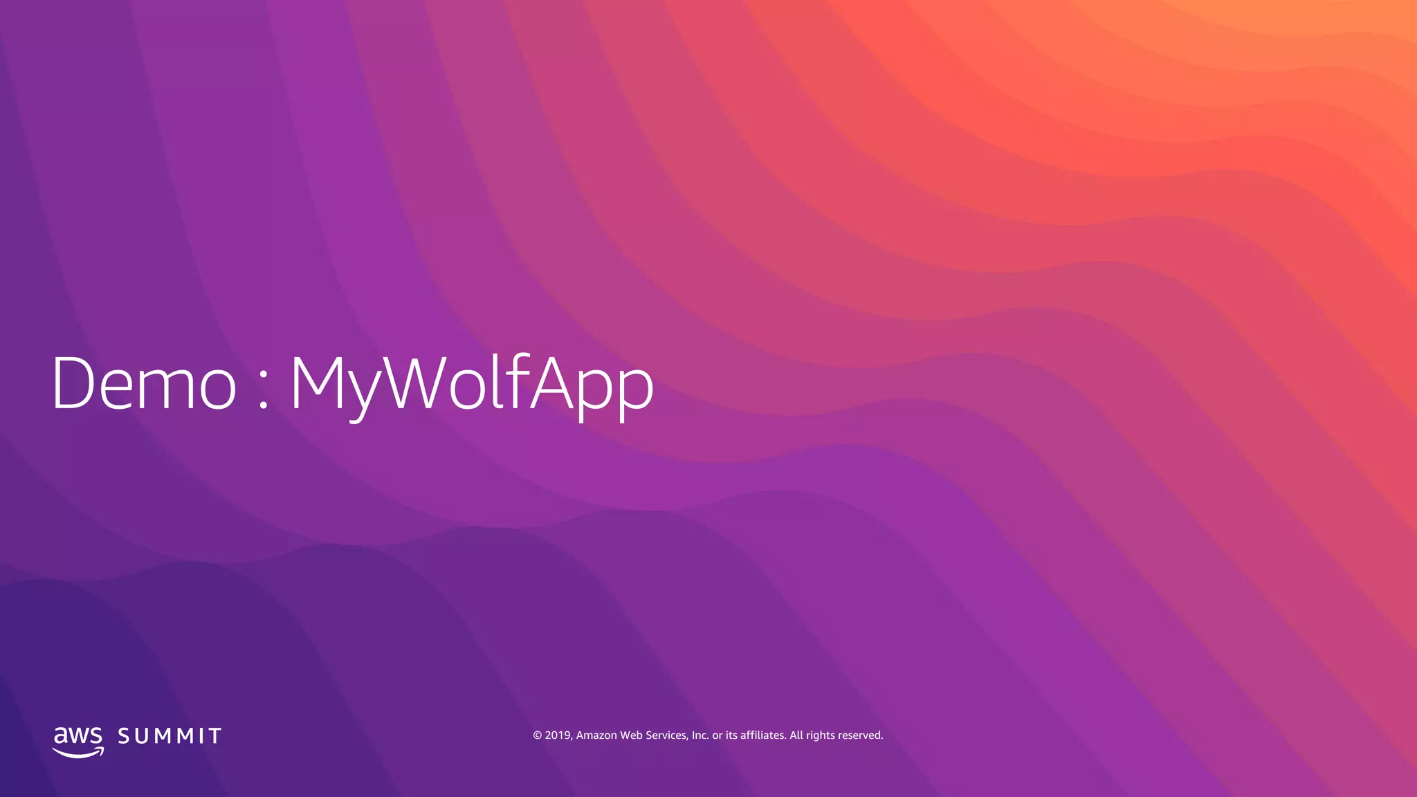 S U M M I T © 2019, Amazon Web Services, Inc. or its affiliates. All rights reserved.
 