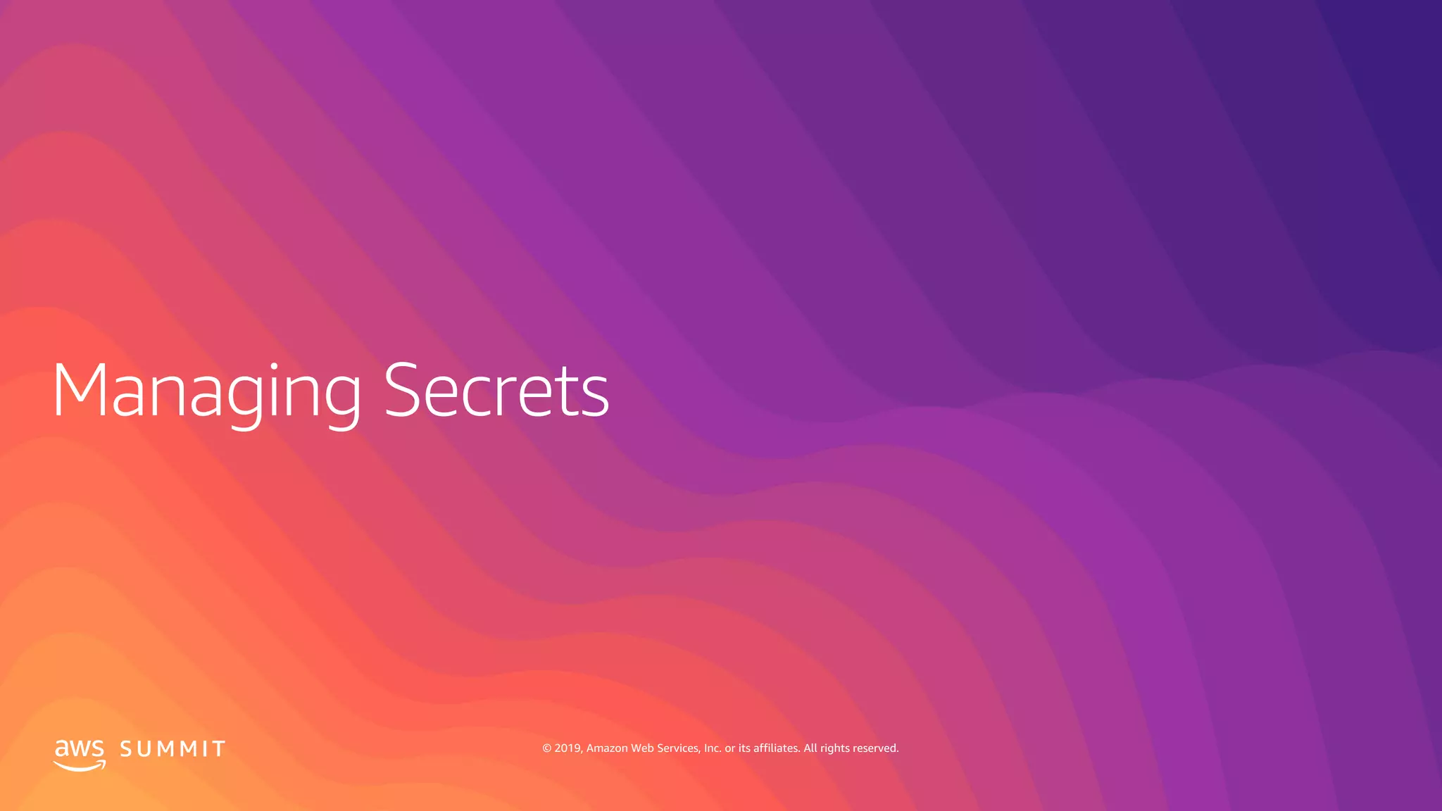 S U M M I T © 2019, Amazon Web Services, Inc. or its affiliates. All rights reserved.
 