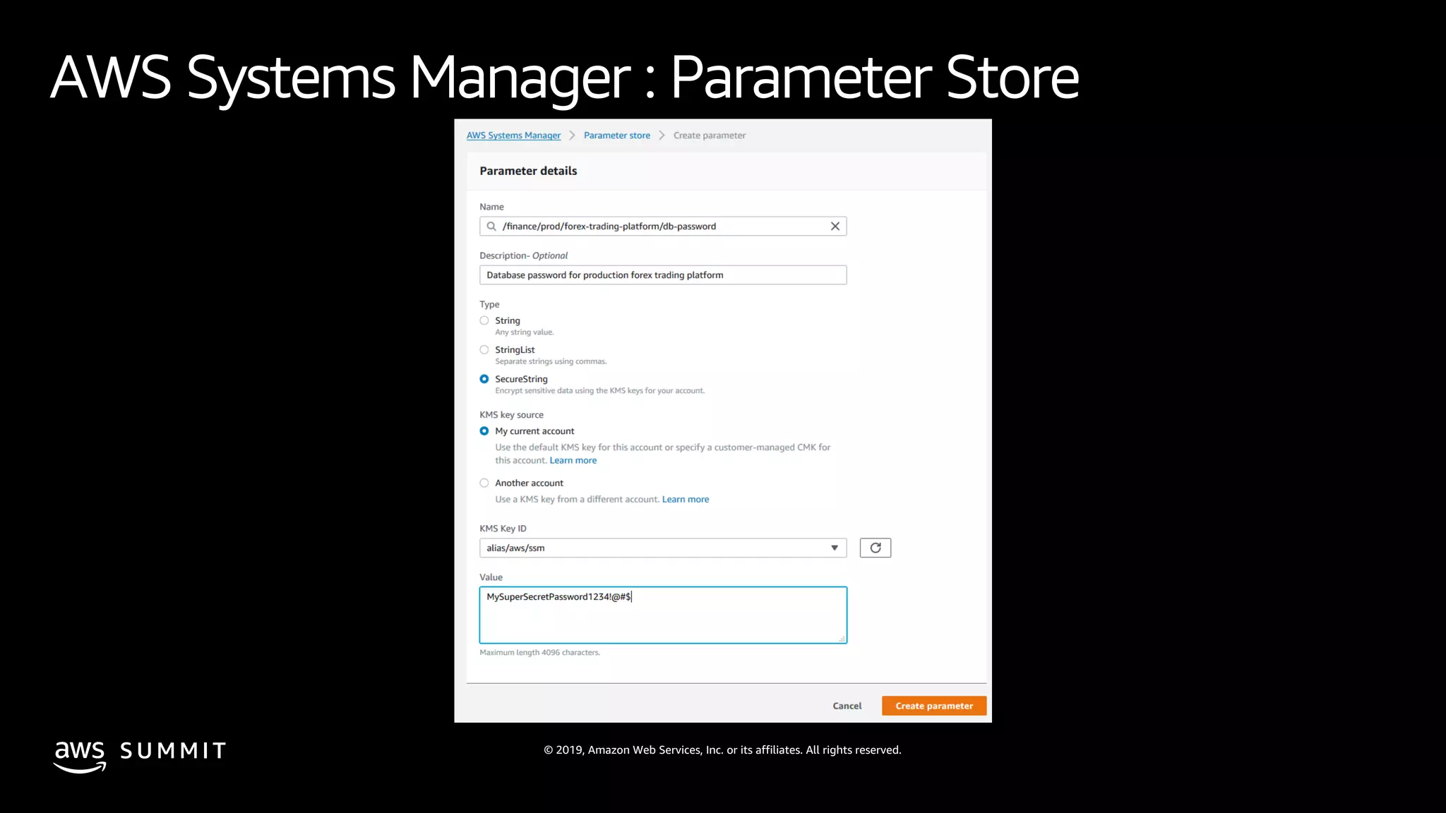 © 2019, Amazon Web Services, Inc. or its affiliates. All rights reserved.S U M M I T
AWS Systems Manager : Parameter Store
 