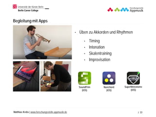 Matthias Krebs | www.forschungsstelle.appmusik.de
Positiv
• Mit Technologien macht Üben Spaß
• Machen Spaß
Wer Videospiele...