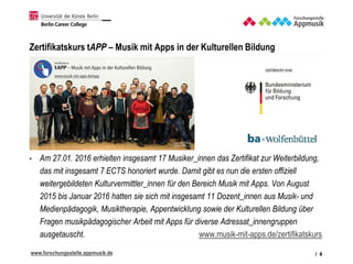www.forschungsstelle.appmusik.de
Zertifikatskurs tAPP – Musik mit Apps in der Kulturellen Bildung
• Am 27.01. 2016 erhielt...