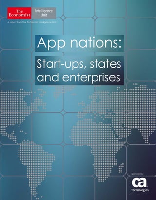 A report from The Economist Intelligence Unit
App nations:
Start-ups, states
and enterprises
Sponsored by
 