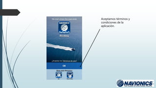 Aceptamos términos y
condiciones de la
aplicación.
 