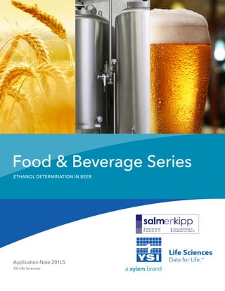Food & Beverage Series
ETHANOL DETERMINATION IN BEER
Application Note 201LS
YSI Life Sciences
 