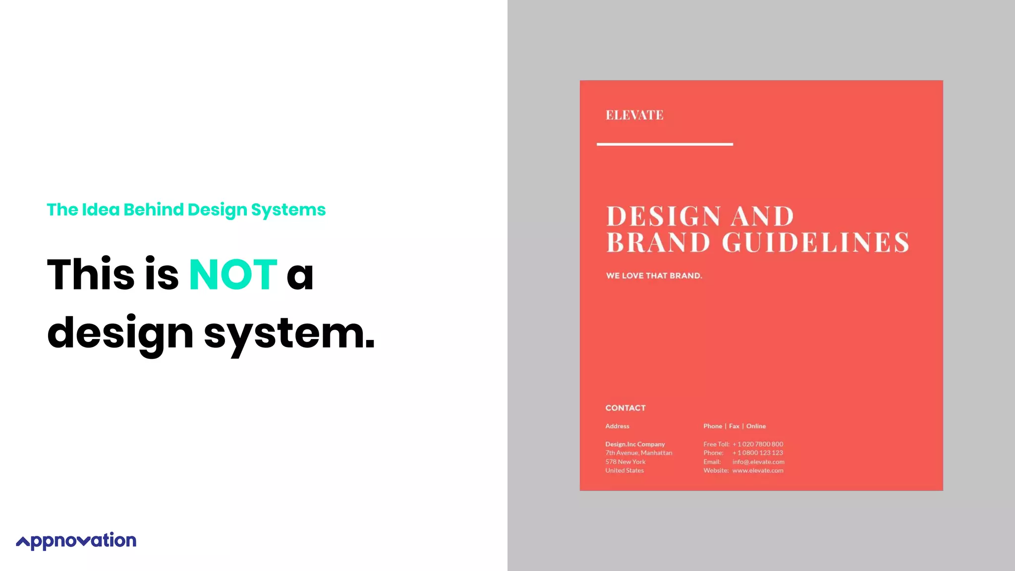 The Idea Behind Design Systems
This is NOT a
design system.
 