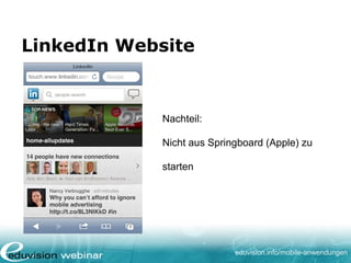 eduvision.de/mobile-anwendungen
LinkedIn: App
Unterschied ???
 