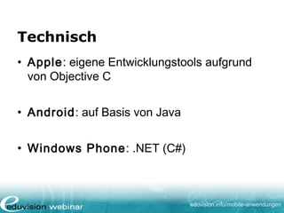eduvision.de/mobile-anwendungen
Zwischenform:
Frameworks
• “Native” Frameworks
• Webapp Frameworks
 