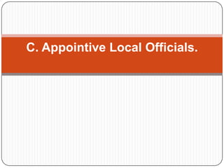 C. Appointive Local Officials.
 