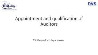 Appointment and qualification of
Auditors
CS Meenakshi Jayaraman
 