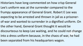 Robert E Lee Surrendering to Grant at Appomattox, Ending the 