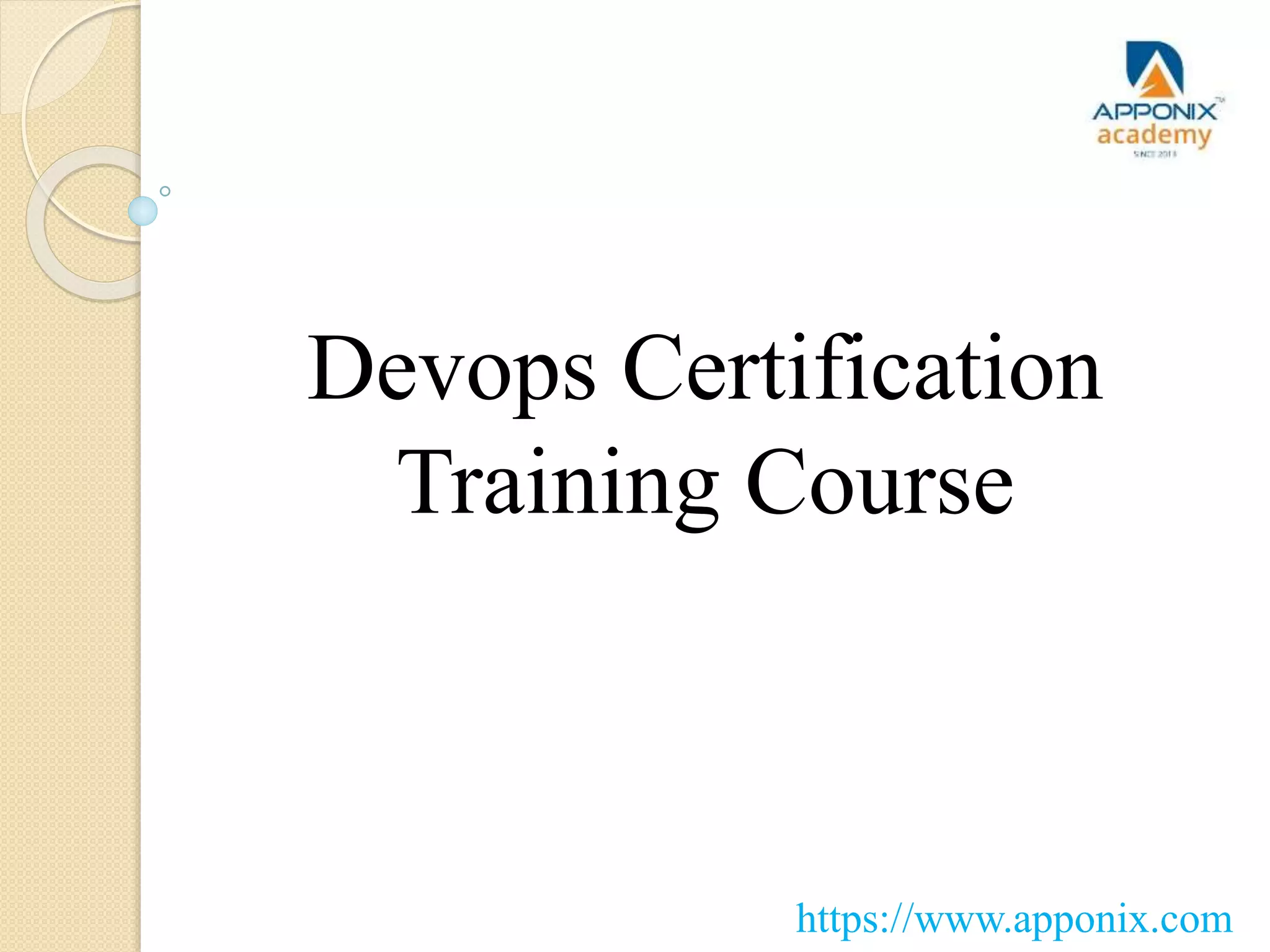 Devops Certification
Training Course
https://www.apponix.com
 