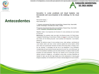 Antecedentes
Innovación en Test diagnósticos y recursos online para optometría: de la caja de pruebas al Smartphone y la simulación clínica? Patricia Durán Ospina
 