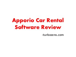 Apporio Car Rental
Software Review
-turbozens.com
 