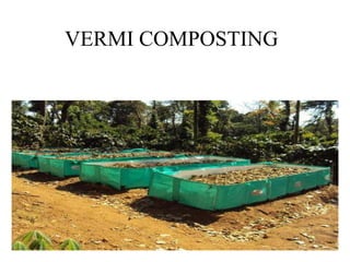 VERMI COMPOSTING
 