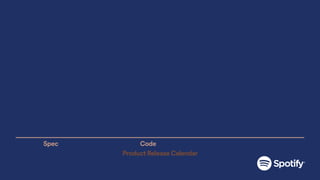 Product Release Calendar
Spec Code
 
