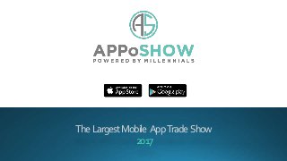 TheLargestMobile AppTradeShow
2017
 