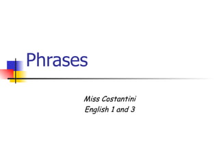 Phrases Miss Costantini English 1 and 3 