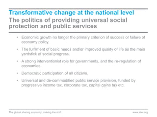 Transformative change at the national level
The politics of providing universal social
protection and public services
www....