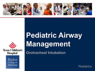 Pediatric Airway
Management
Pediatrics

 