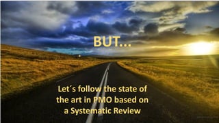 Let´s follow the state of
the art in PMO based on
a Systematic Review
BUT...
 