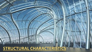STRUCTURAL CHARACTERISTICS
 