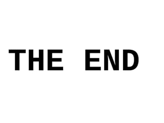 THE END
 