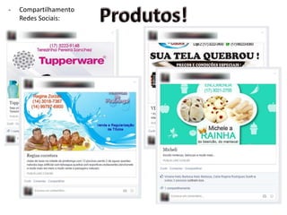 - Compartilhamento
Redes Sociais:
 