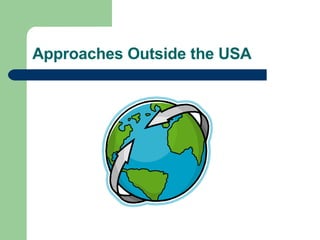 Approaches Outside the USA 
