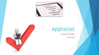 Appraisal
Business Studies
(A Level)
 