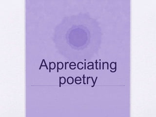 Appreciating
poetry
 