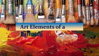Art Elements of a
Painting
 
