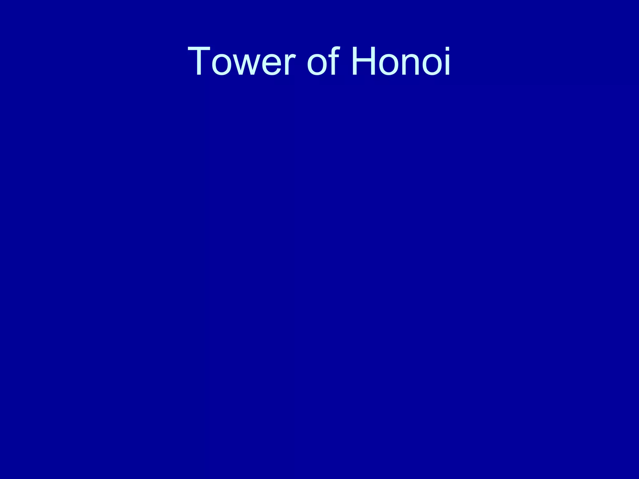 Tower of Honoi 
 
