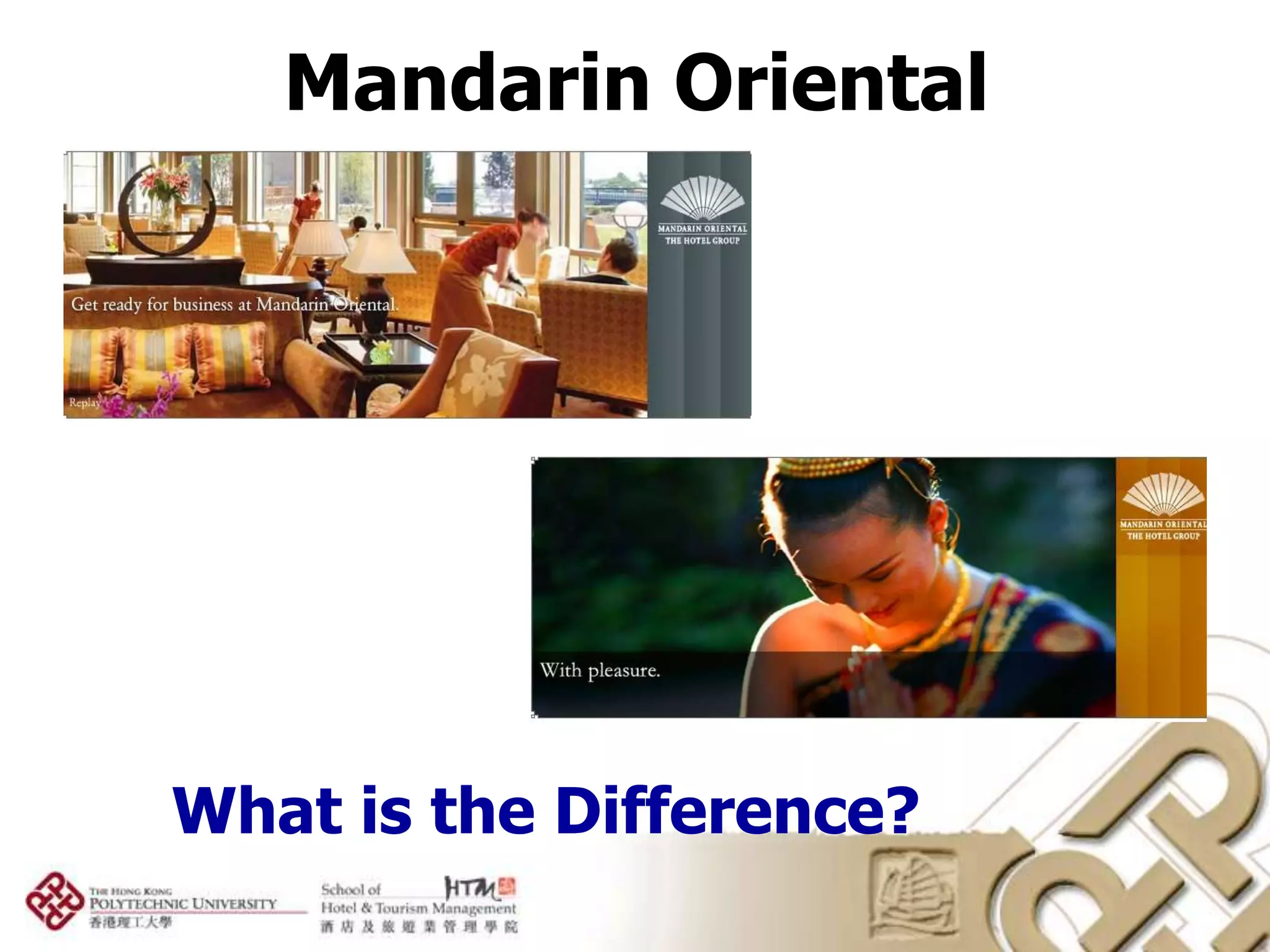 Mandarin Oriental




What is the Difference?
 