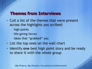 Themes from Interviews  <ul><li>Cull a list of the themes that were present across the highlights you scribed: </li></ul><...