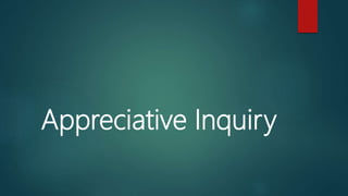 Appreciative inquiry | PPTX