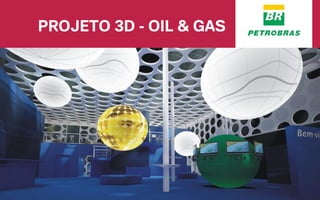 PROJETO 3D - OIL & GAS
 
