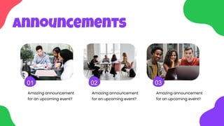 Announcements
Amazing announcement
for an upcoming event?
01
Amazing announcement
for an upcoming event?
02
Amazing announcement
for an upcoming event?
03
 