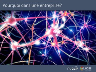 Pourquoi dans une entreprise?
 