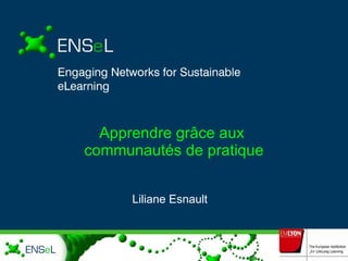 Apprendre grâce aux  communautés de pratique Liliane Esnault 