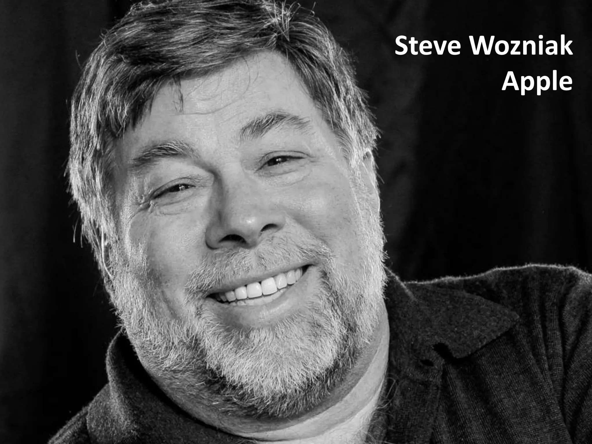 Steve Wozniak
Apple
 
