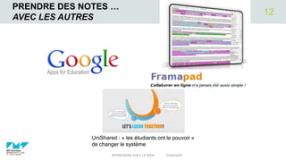 PRENDRE DES NOTES …
AVEC LES AUTRES
03/02/2020APPRENDRE AVEC LE WEB
12
UniShared : « les étudiants ont le pouvoir »
de changer le système
 