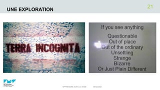 UNE EXPLORATION
04/02/2021
APPRENDRE AVEC LE WEB
21
 