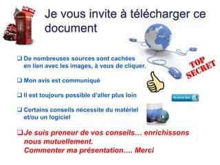 Je vous invite à télécharger ce
document
 De nombreuses sources sont cachées
en lien avec les images, à vous de cliquer.
...